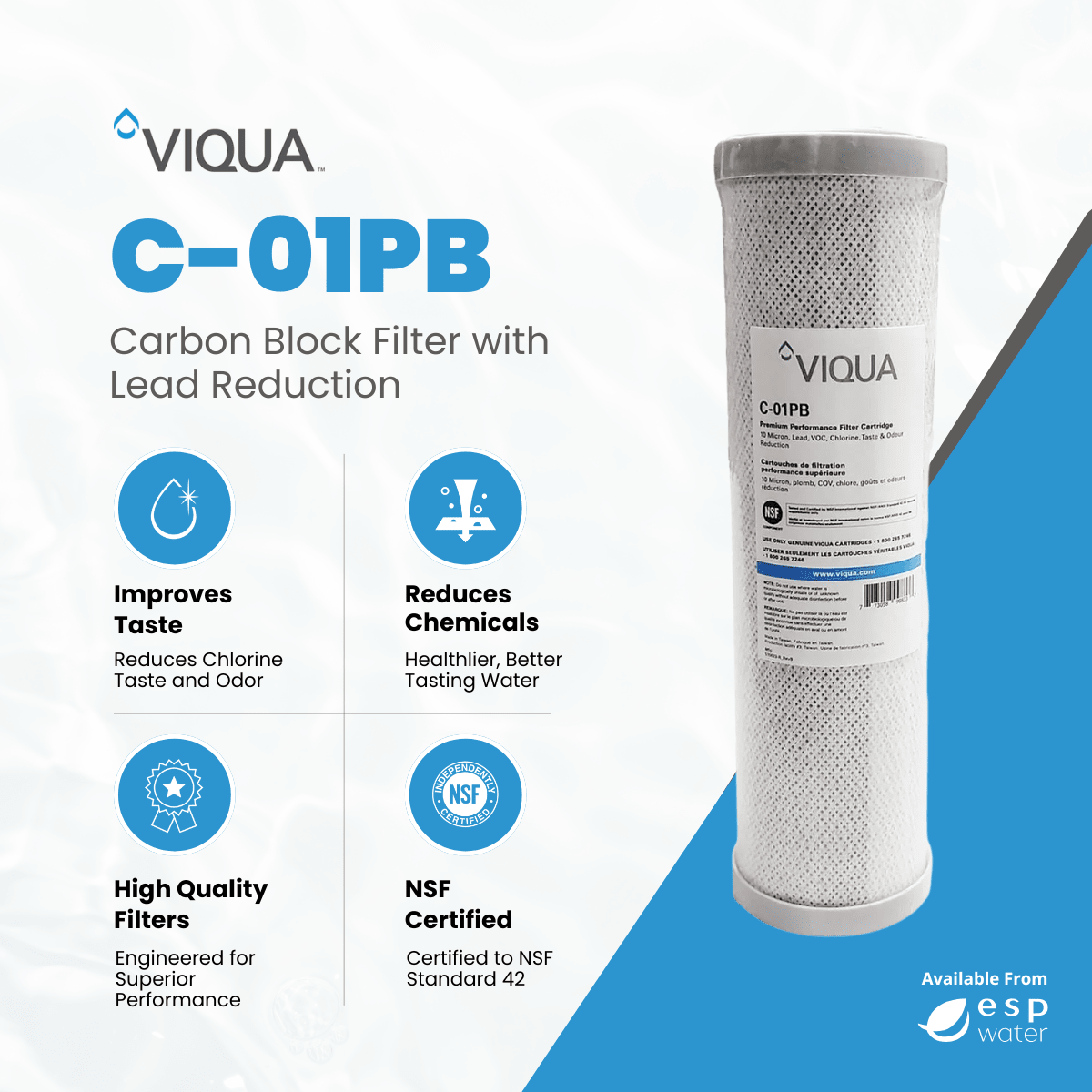 VIQUA C-01PB carbon block filter benefits for reducing chlorine, lead, taste, odor and particles to 10 microns