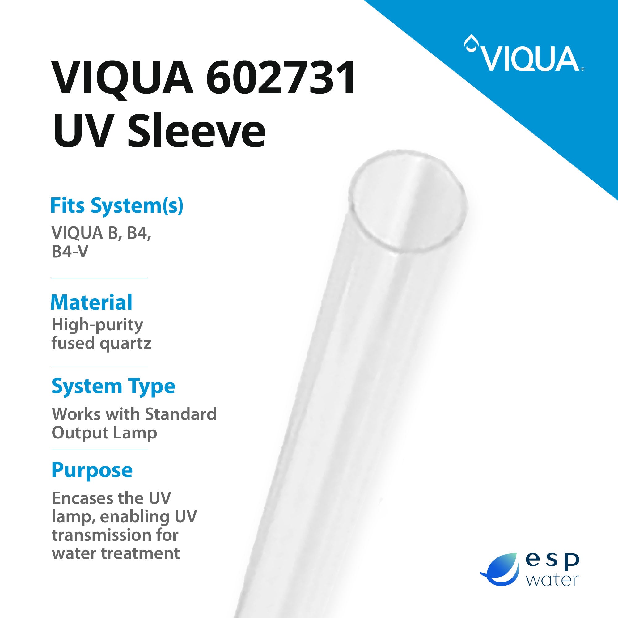 VIQUA 602731 UV Quartz Sleeve for B, B4, B4 - V UV Systems 602731 - ESP Water