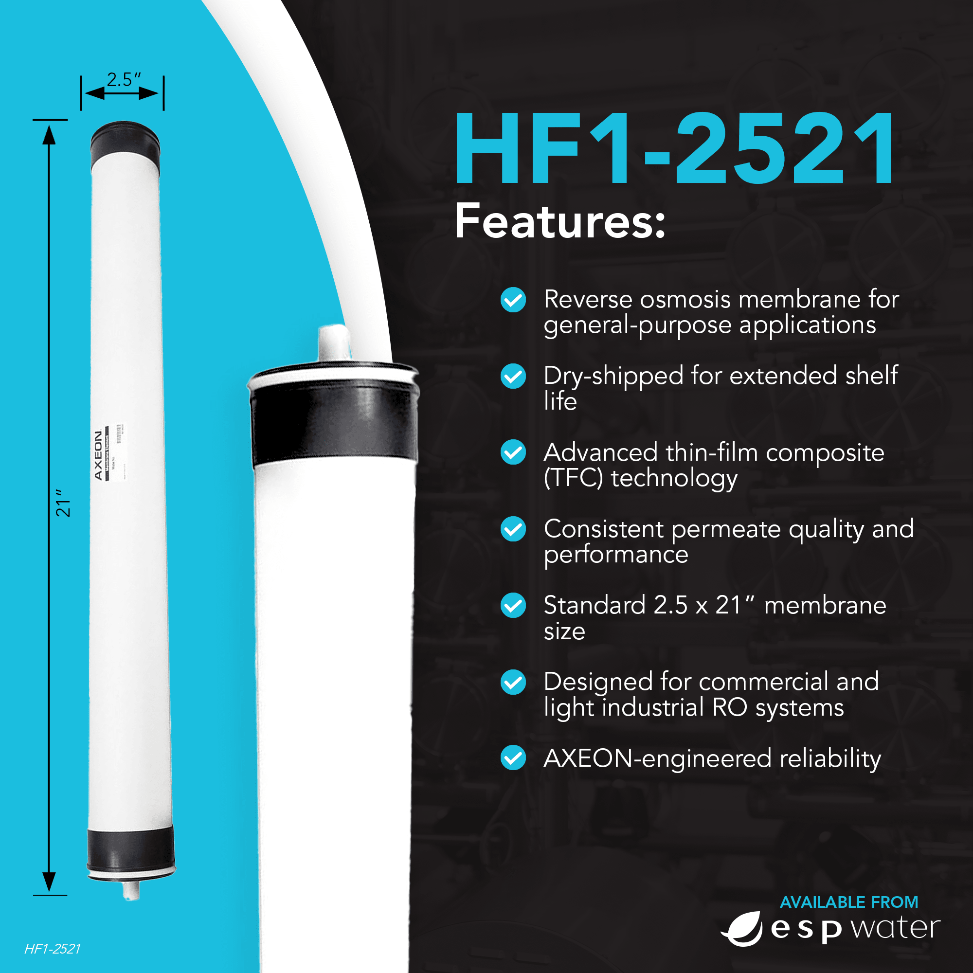AXEON HF1 - 2521 RO Membrane 150 PSI 400 GPD 200375 200375 - ESP Water