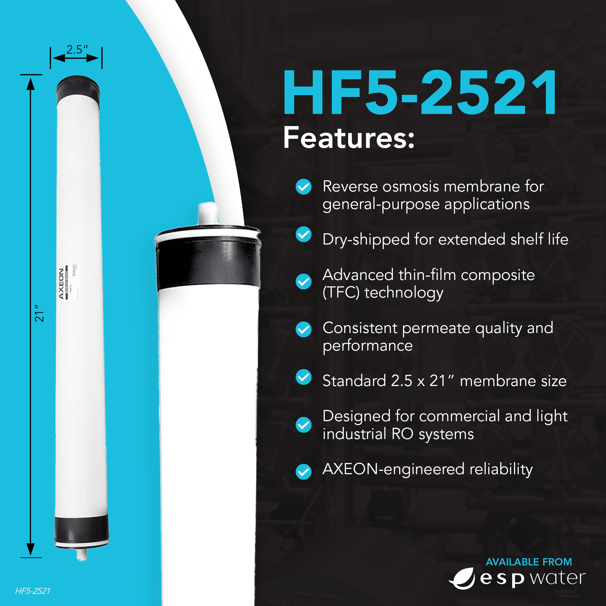AXEON HF5 - 2521 RO Membrane 80 PSI 400 GPD 2.5 x 21 - Inch, 208083 208083 - ESP Water