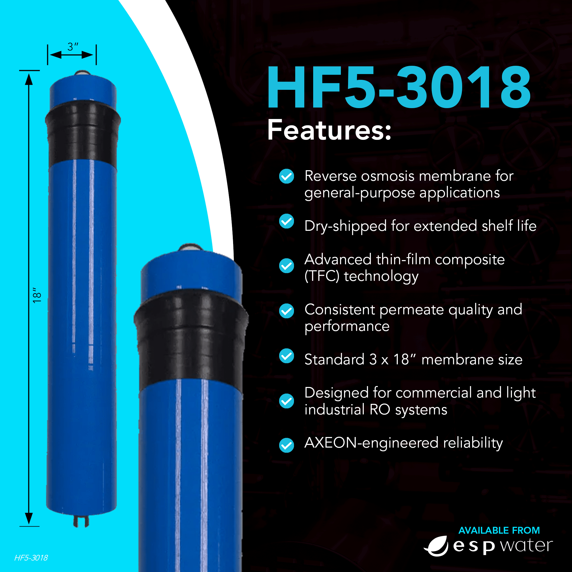 AXEON HF5 - 3018 RO Membrane 80 PSI 600 GPD 3" x 18" 209175 209175 - ESP Water