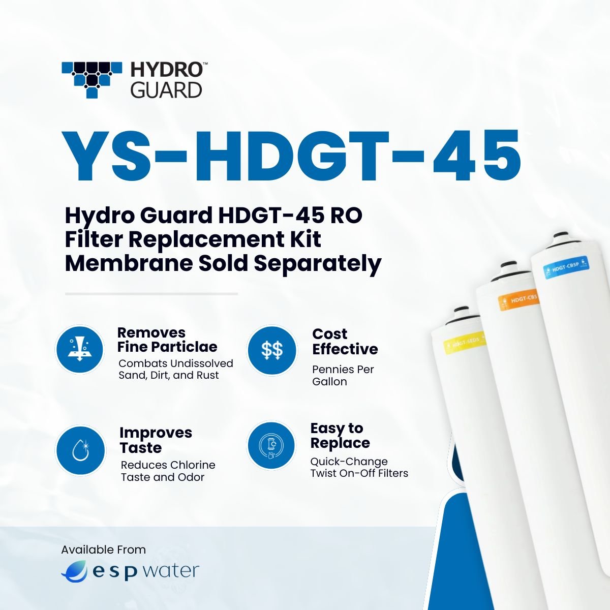 Hydro Guard HDGT - 45 RO Filter Replacement Kit, Membrane Sold Separately YS-HDGT-45 - ESP Water