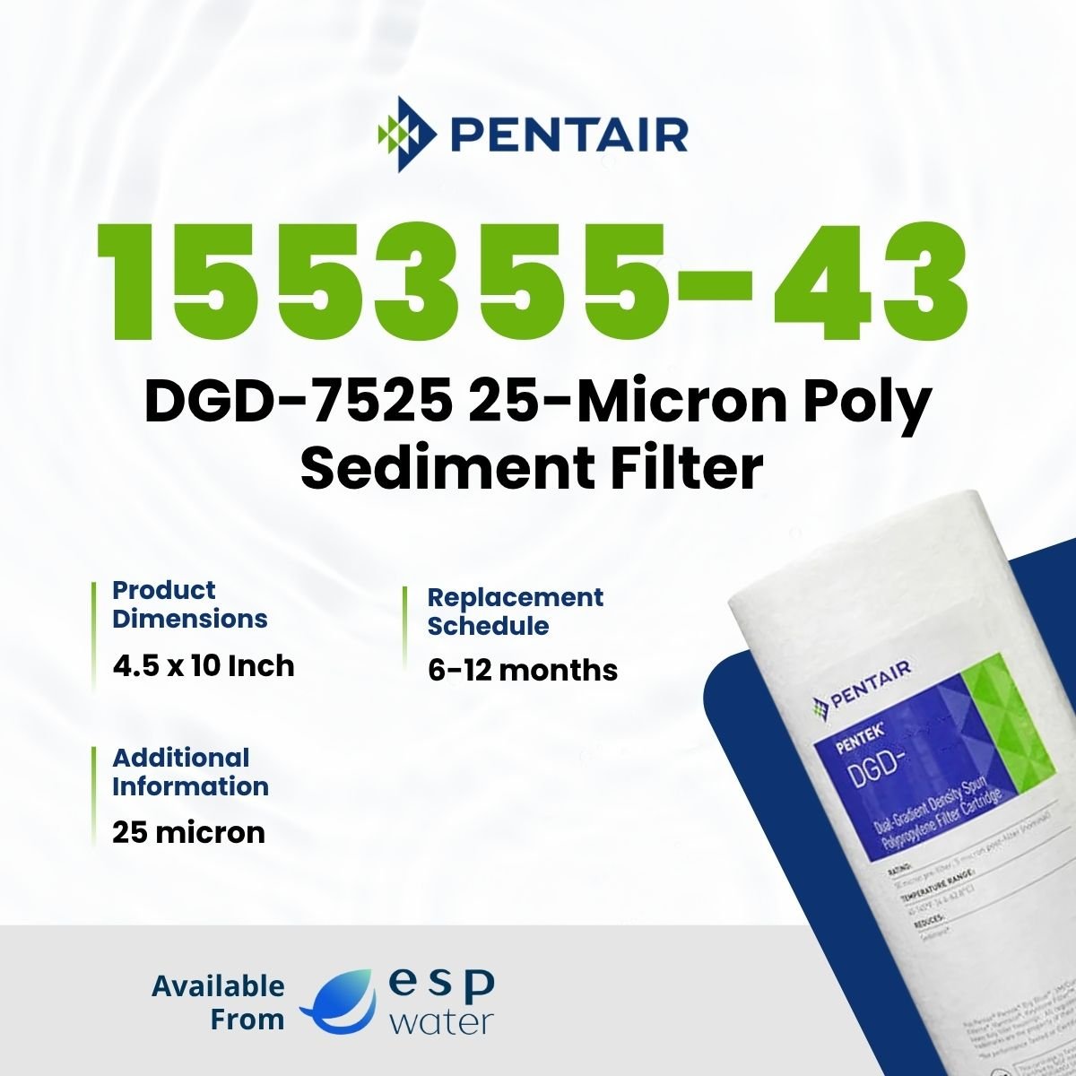 Pentair DGD - 7525 Poly Sediment Filter 25 Micron 4.5" x 10" 155355 - 43 155355-43 - ESP Water