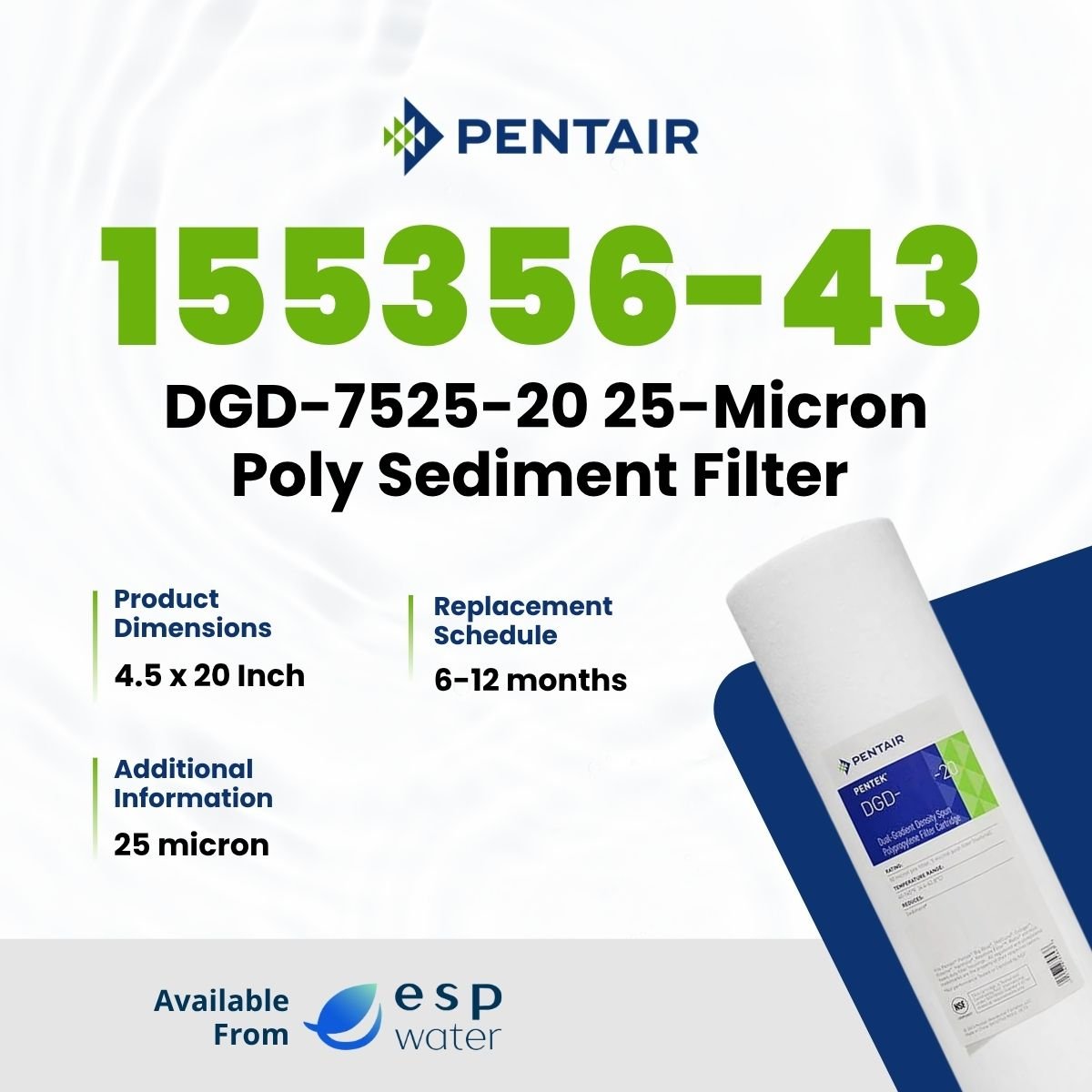Pentair DGD - 7525 - 20 Poly Sediment Filter 25 Micron 4.5" x 20" 155356 - 43 155356-43 - ESP Water