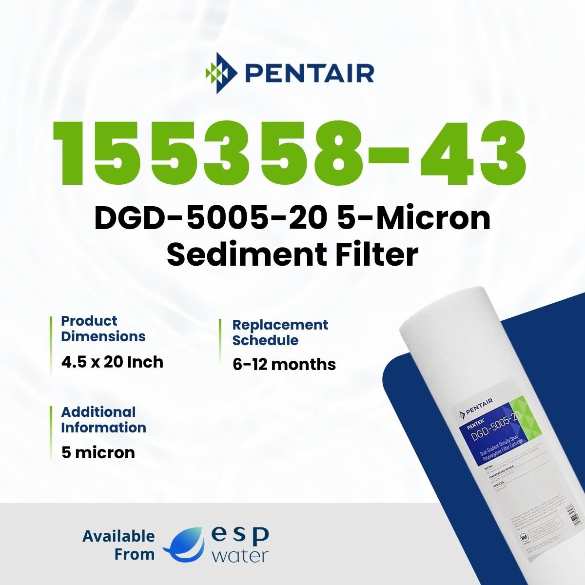Pentair DGD - 5005 - 20 Sediment Filter 5 micron, 155358 - 43 155358-43 - ESP Water
