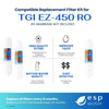 TGI EZ-450/P and EZ-450E Compatible RO Filter Kit - Membrane Sold Separately